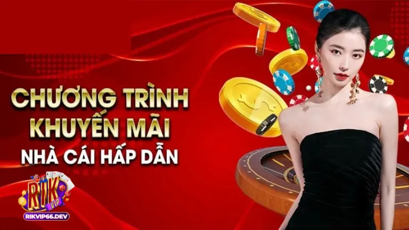 RikVip có thường xuyên khuyến mãi cho người chơi không? 2 Các chương trình khuyến mãi nổi bật tại RikVip